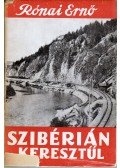 Rónai Ernő - Szibérián keresztül (dedikált)