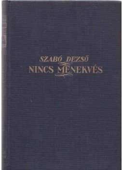 Szabó Dezső - Nincs menekvés Szabó Dezső - Nincs menekvés, 0 antikvár könyv