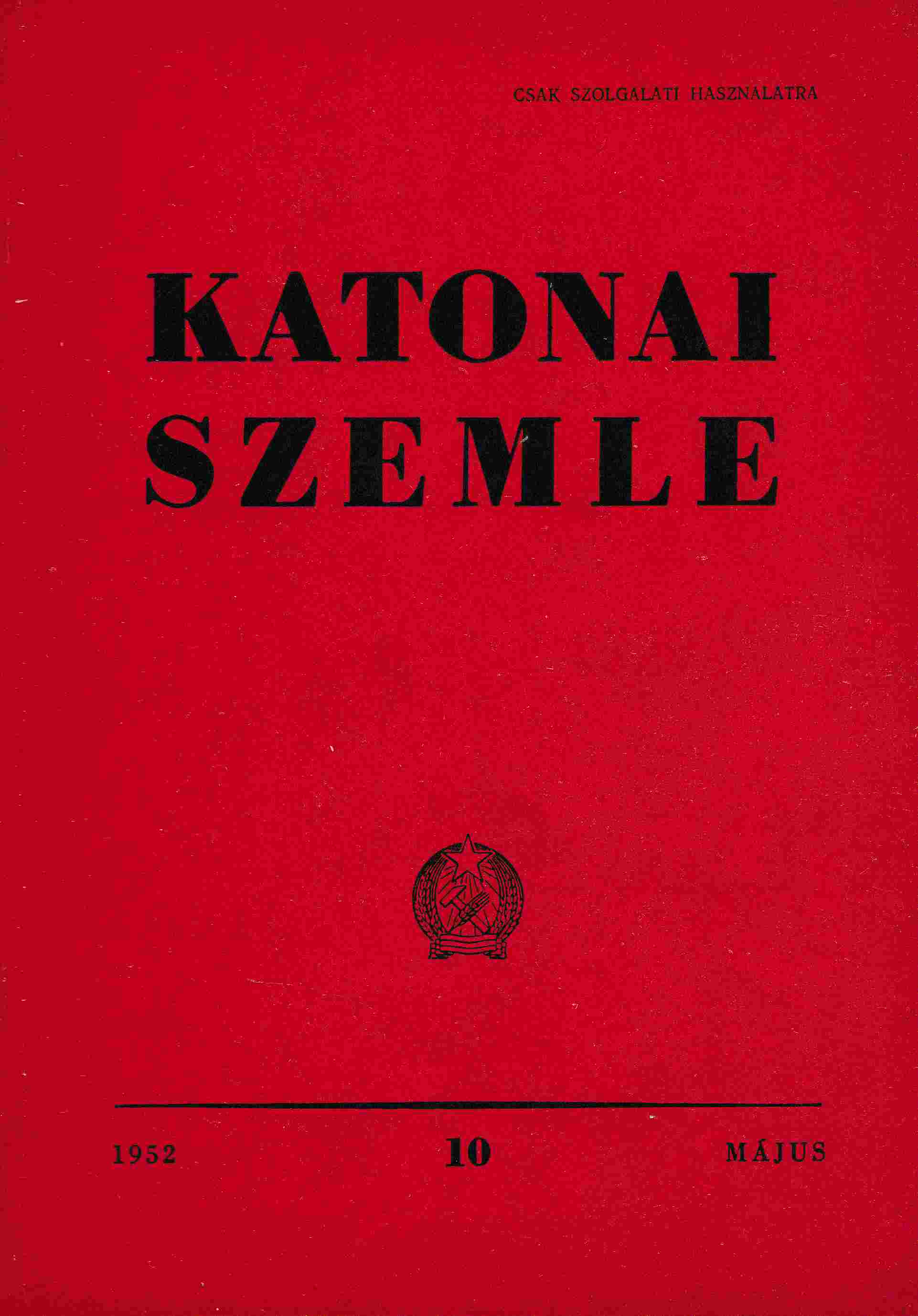 Földváry István, Lennert László, Nagy Sándor, Tóth Albert, Trukk László - Katonai Szemle 1952. május Földváry István, Lennert László, Nagy Sándor, Tóth Albert, Trukk László - Katonai Szemle 1952. május, Budapest 1952 antikvár könyv