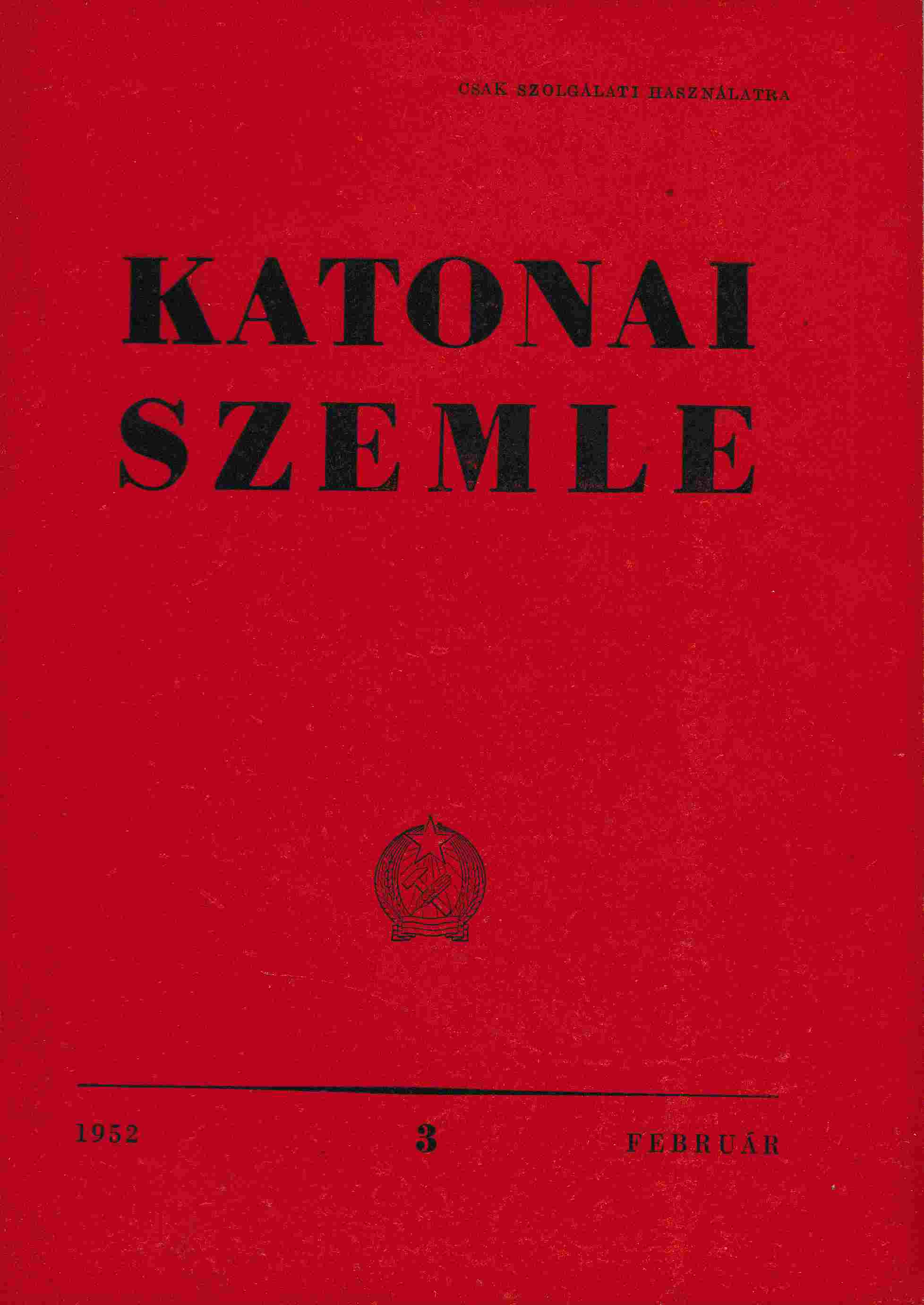 Dévai Béla, Juhász Sándor, Gabula József, Lukács István, Németh Imre - Katonai Szemle 1952. február Dévai Béla, Juhász Sándor, Gabula József, Lukács István, Németh Imre - Katonai Szemle 1952. február, Budapest 1952 antikvár könyv