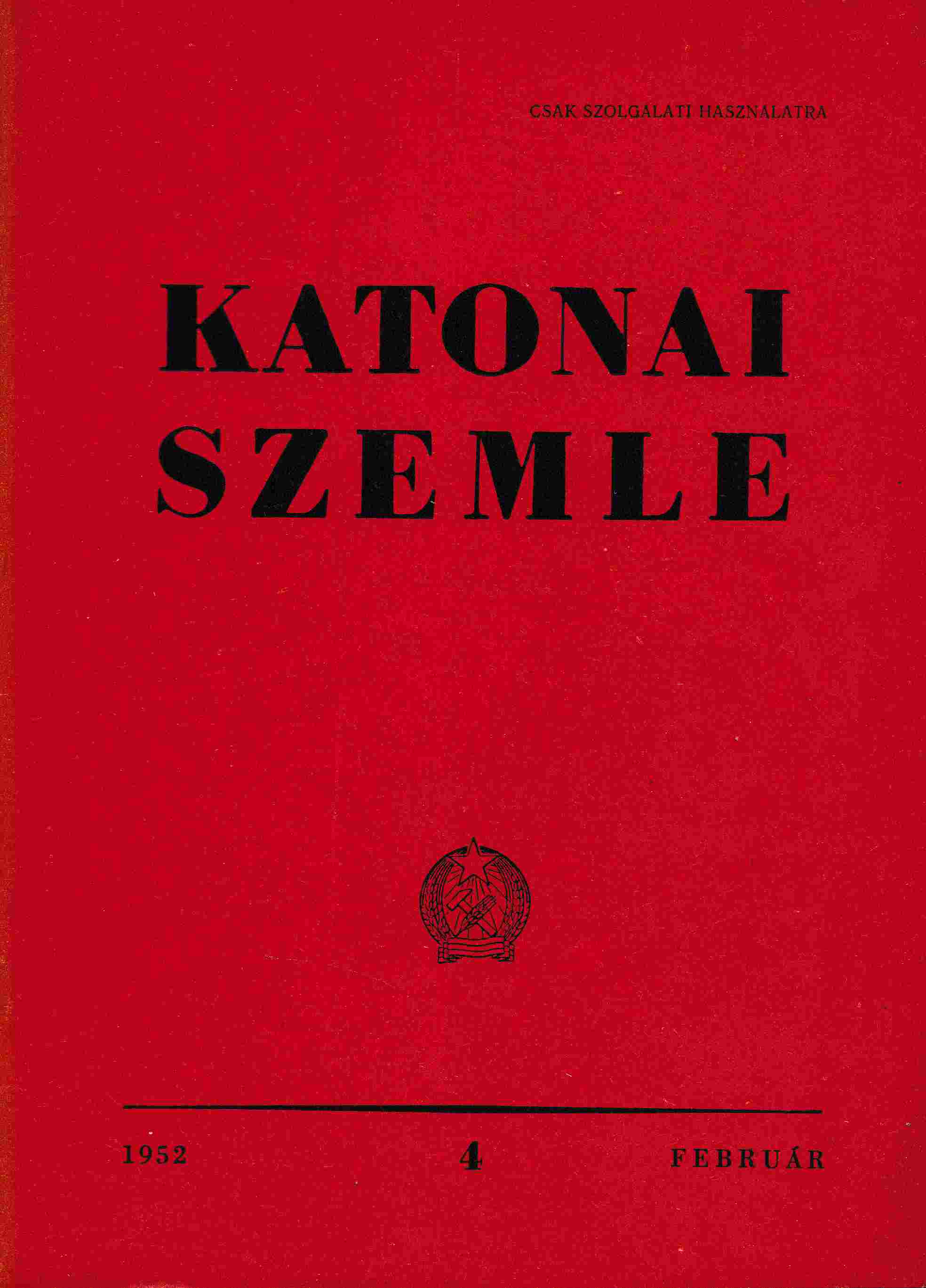 Kovács István, Nagy Elek, Demeter Béla, Kovács János, Both Rajmund - Katonai Szemle 1952. február Kovács István, Nagy Elek, Demeter Béla, Kovács János, Both Rajmund - Katonai Szemle 1952. február, Budapest 1952 antikvár könyv