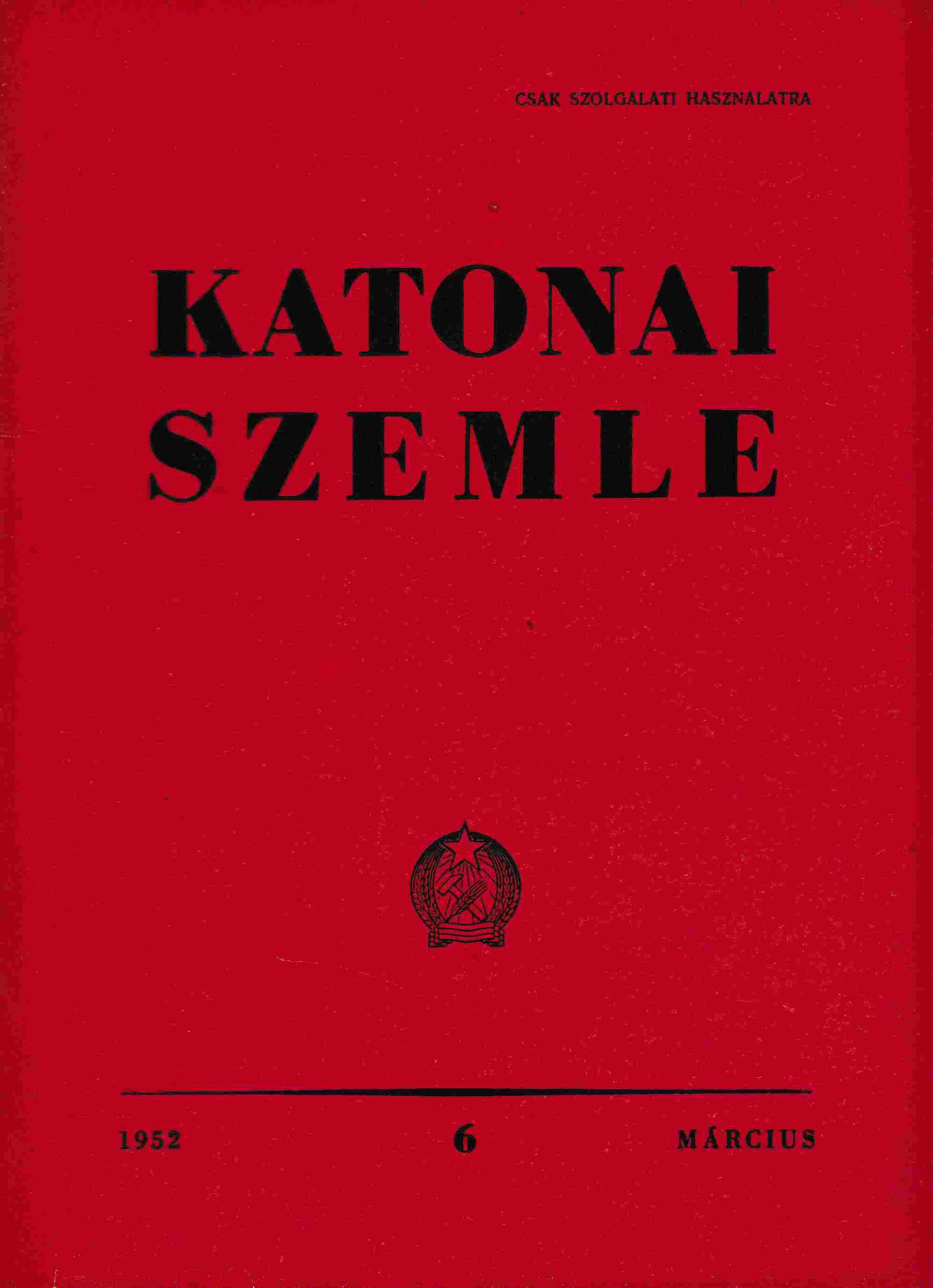 Pálfay Károly, Both Raimund, Juhász Sándor, Novák Gyula - Katonai Szemle 1952. mácius Pálfay Károly, Both Raimund, Juhász Sándor, Novák Gyula - Katonai Szemle 1952. mácius, Budapest 1952 antikvár könyv