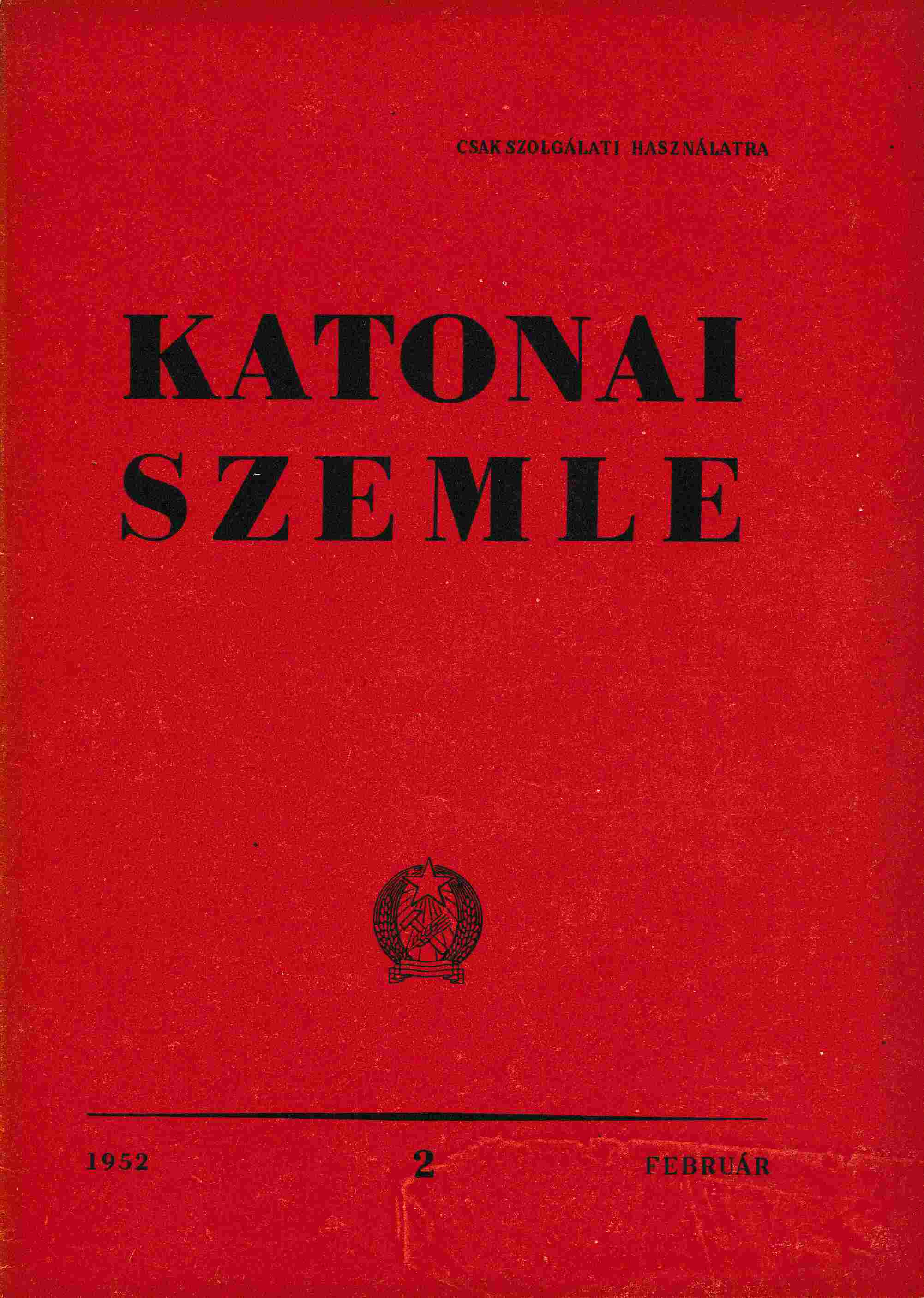 V. Bolejev, Radó György, Lipták János, Safáry Endre, Nagy Elek, Váry Gyula - Katonai Szemle 1952. február V. Bolejev, Radó György, Lipták János, Safáry Endre, Nagy Elek, Váry Gyula - Katonai Szemle 1952. február, Budapest 1952 antikvár könyv