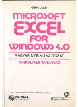 Gerő Judit - Microsoft Excel for Windows 4.0 Gerő Judit - Microsoft Excel for Windows 4.0, Budapest 1994 antikvár könyv
