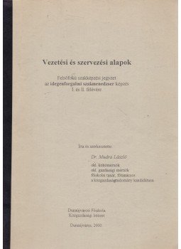 Dr. Mudra László - Vezetési és szervezési alapok, Dunaújváros 2000 antikvár könyv