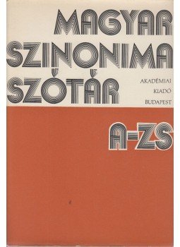 O. Nagy Gábor, Ruzsiczky Éva - Magyar szinonimaszótár A-Zs O. Nagy Gábor, Ruzsiczky Éva - Magyar szinonimaszótár A-Zs, Budapest 1978 antikvár könyv