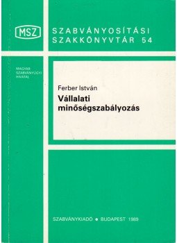 Ferber István - Vállalati minőségszabályozás Ferber István - Vállalati minőségszabályozás, Budapest 1989 antikvár könyv