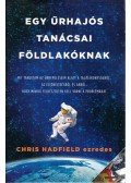 Chris Hadfield - Egy űrhajós tanácsai földlakóknak