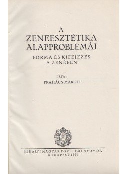 Dr. Prahács Margit - A zeneesztétika alapproblémái, Budapest 1935 antikvár könyv
