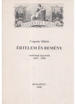 Csapody Miklós - Értelem és remény (dedikált) Csapody Miklós - Értelem és remény (dedikált), Budapest 1998 antikvár könyv