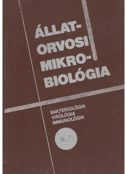 Dr. Belák Sándor, dr. Tuboly Sándor, Dr. Varga János - Állatorvosi mikrobiológia Dr. Belák Sándor, dr. Tuboly Sándor, Dr. Varga János - Állatorvosi mikrobiológia, Budapest 1983 antikvár könyv