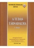 Elek Andrea (szerk.),Juhász Jácinta (szerk.),Kiss Endre,Varga Csaba - A tudás társadalma I.