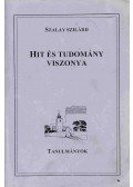 Szalay Szilárd - Hit és tudomány viszonya