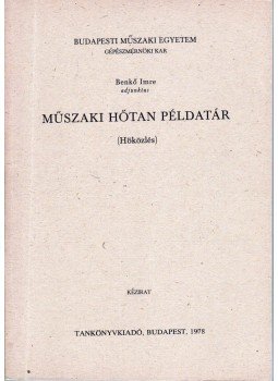 Benkő Imre - Műszaki hőtan példatár (Hőközlés) Benkő Imre - Műszaki hőtan példatár (Hőközlés), Budapest 1978 antikvár könyv