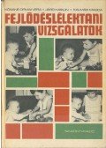 Kósáné Ormai Vera,Járó Katalin,Kalmár Magda dr. - Fejlődéslélektani vizsgálatok