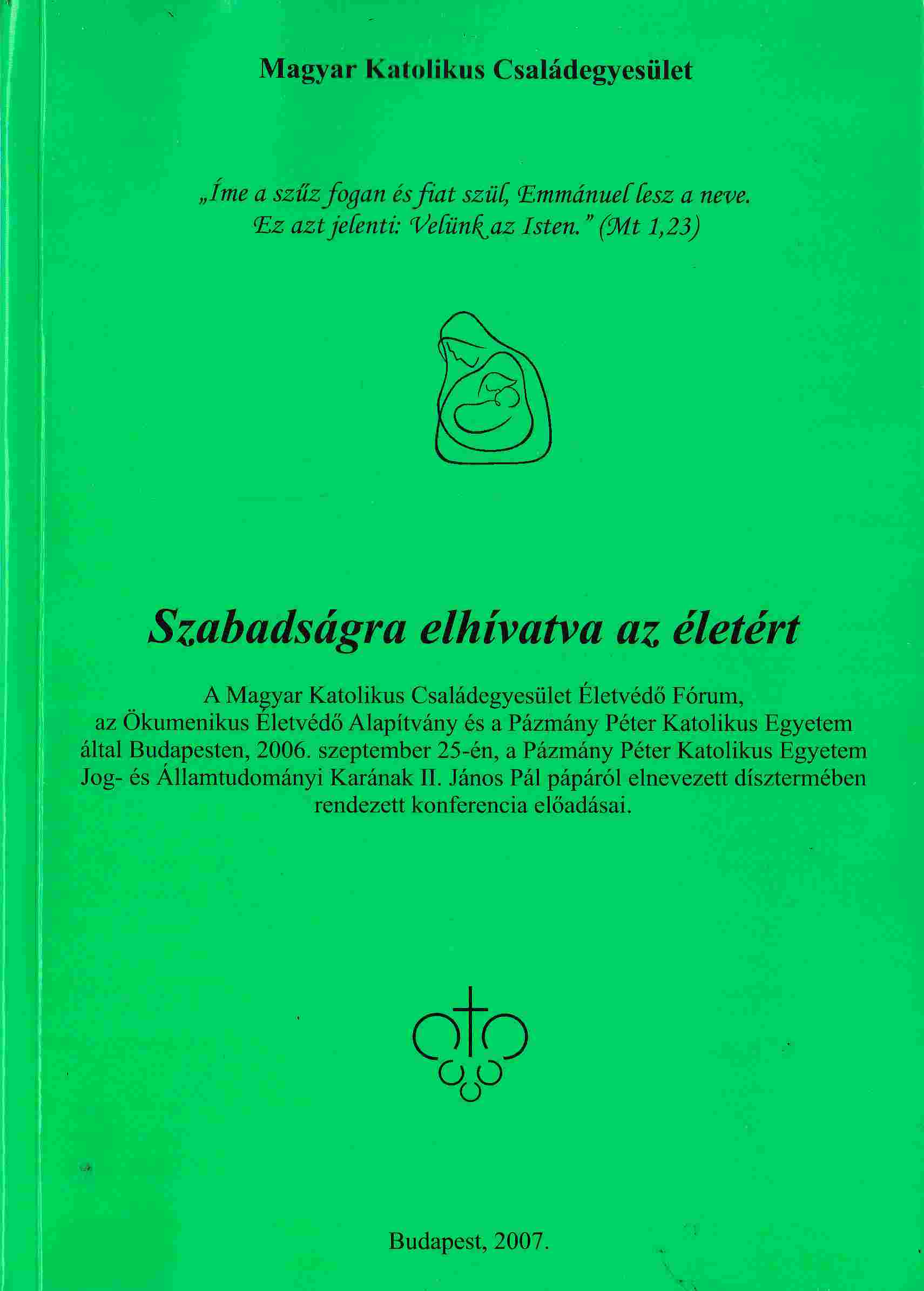 Bándi Gyula, Bíró László, Fabiny Tamás, Fodor György, Hámori Antal, Iván László - Szabadságra elhívatva az életért Bándi Gyula, Bíró László, Fabiny Tamás, Fodor György, Hámori Antal, Iván László - Szabadságra elhívatva az életért, Budapest 2007 antikvár könyv