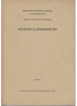 Szabó Imre, Déri József, Imre László, Lebovits Imre, Máthé István, dr. - Mérnöki alapismeretek I. éves villamosmérnök hallgatók részére, Budapest 1975 antikvár könyv