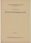 Dr. Kardos Árpád - Készülékszerkesztés