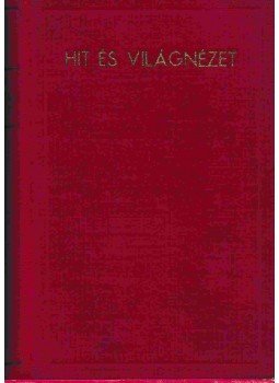 Martinovich Sándor, Bangha Béla S. J., Incze István, Czapik Gyula dr. - Hit és világnézet Martinovich Sándor, Bangha Béla S. J., Incze István, Czapik Gyula dr. - Hit és világnézet, Budapest 0 antikvár könyv