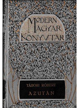 Tábori Róbert - Azután Tábori Róbert - Azután, Budapest 0 antikvár könyv
