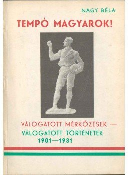 Nagy Béla - Tempó magyarok Nagy Béla - Tempó magyarok, 1980 antikvár könyv