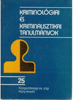 Gödöny József dr. - Kriminológiai és kriminalisztikai tanulmányok 25., Budapest 1988 antikvár könyv