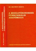 Dr. Miltényi Márta - A mozgatórendszer funkcionális anatómiája