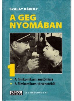 Szalay Károly - A geg nyomában 1. Szalay Károly - A geg nyomában 1., Budapest 2006 antikvár könyv