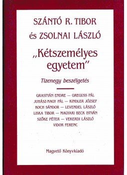 Szántó R. Tibor, Zsolnai László - "Kétszemélyes egyetem" Szántó R. Tibor, Zsolnai László - "Kétszemélyes egyetem", Budapest 1990 antikvár könyv