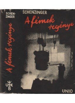 Carl Aloys Schenzinger - A fémek regénye, Budapest 0 antikvár könyv