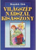 Benedek Elek - Világszép nádszálkisasszony