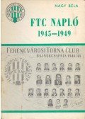 Nagy Béla - FTC napló 1945-1949