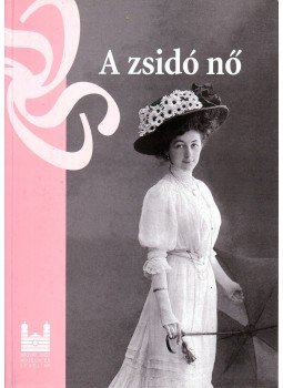 Toronyi Zsuzsanna - A zsidó nő Toronyi Zsuzsanna - A zsidó nő, Budapest 2002 antikvár könyv