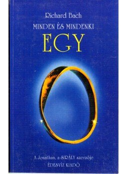 Bach, Richard - Minden és mindenki egy Bach, Richard - Minden és mindenki egy, Budapest 2001 antikvár könyv