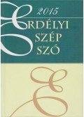 Fekete Vince (szerk.) - Erdélyi szép szó 2015