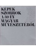 Egry Margit - Képek, szobrok a 30 év magyar művészetéből