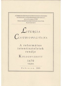 Fekete Csaba - Liturgia Claudiopolitana, Debrecen 2005 antikvár könyv