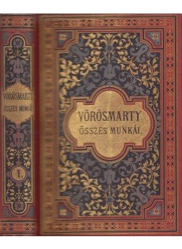 Vörösmarty Mihály - Vörösmarty összes munkái I. Vörösmarty Mihály - Vörösmarty összes munkái I., Budapest 1884 antikvár könyv
