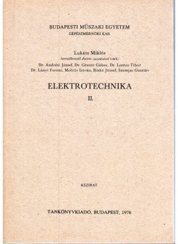Lukáts Miklós - Elektrotechnika II. Lukáts Miklós - Elektrotechnika II., Budapest 1978 antikvár könyv