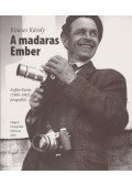 Kincses Károly - A madaras Ember (dedikált)
