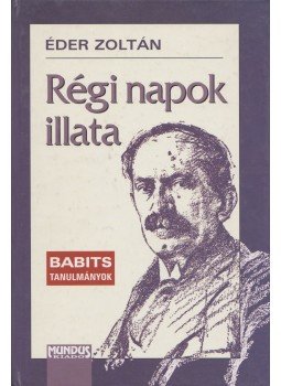 Éder Zoltán - Régi napok illata Éder Zoltán - Régi napok illata, Budapest 2002 antikvár könyv