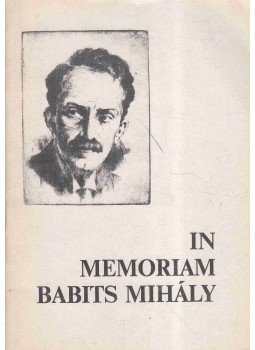 Vadas Ferenc - In Memoriam Babits Mihály Vadas Ferenc - In Memoriam Babits Mihály, Szekszárd 1983 antikvár könyv