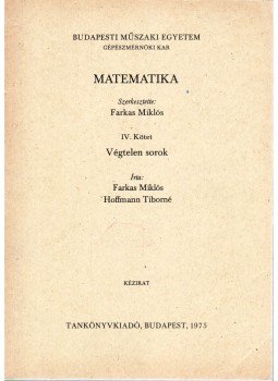 Farkas Miklós, Hoffmann Tiborné - Matematika IV. - Végtelen sorok, Budapest 1975 antikvár könyv