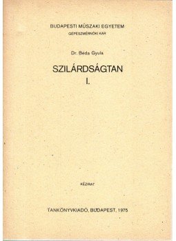 Béda Gyula - Szilárdságtan I. Béda Gyula - Szilárdságtan I., Budapest 1975 antikvár könyv