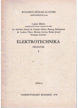 Lukáts Miklós - Elektrotechnika példatár I. Lukáts Miklós - Elektrotechnika példatár I., Budapest 1978 antikvár könyv