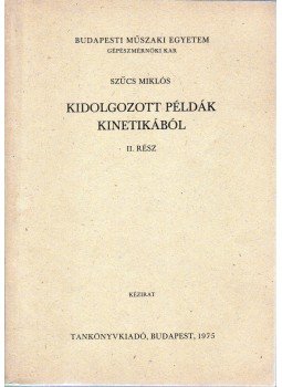 Szücs Miklós - Kidolgozott példák kinetikából II. - Pontrendszer és merev test kinetikája, Budapest 1975 antikvár könyv