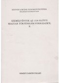 Bolla Ilona,Rottler Ferenc - Szemelvények az 1526 előtti magyar történelem forrásaiból II.