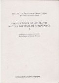  - Szemelvények az 1526 előtti magyar történelem forrásaiból I.