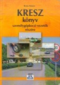 Kotra Károly - KRESZ könyv személygépkocsi-vezetők részére