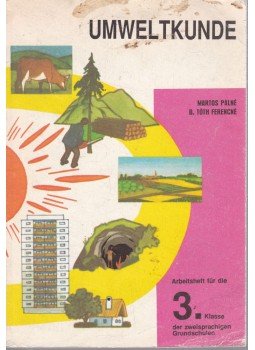 Martos Pálné, B. Tóth Ferencné - Umweltkunde 3. Martos Pálné, B. Tóth Ferencné - Umweltkunde 3., Budapest 1991 antikvár könyv
